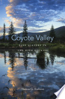 Coyote Valley : deep history in the high Rockies /