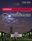 Advanced digital photography : techniques and tips for creating professional-quality images /