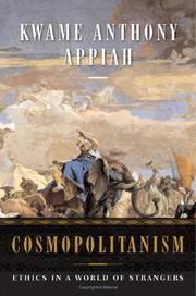Cosmopolitanism : ethics in a world of strangers /