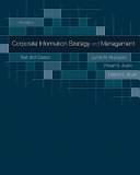 Corporate information strategy and management : text and cases /