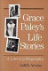 Grace Paley's life stories : a literary biography /
