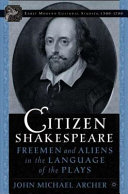 Citizen Shakespeare : freemen and aliens in the language of the plays /