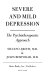 Severe and mild depression : the psychotherapeutic approach /