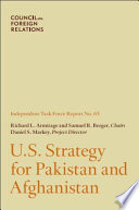 U.S. strategy for Pakistan and Afghanistan : independent task force report /