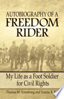Autobiography of a freedom rider : my life as a foot soldier for civil rights /