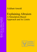 Explaining altruism : a simulation-based approach and its limits /