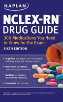 NCLEX-RN drug guide : 300 medications you need to know for the exam /