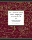 The Landmark Arrian : the campaigns of Alexander ; Anabasis Alexandrous : a new translation /