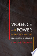 Violence and power in the thought of Hannah Arendt /