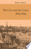 The city and the court, 1603-1643 /