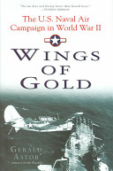 Wings of gold : the U.S. naval air campaign in World War II /