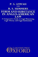 Form and substance in Anglo-American law : a comparative study of legal reasoning, legal theory, and legal institutions /