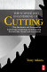 The science and engineering of cutting : the mechanics and processes of separating, scratching and puncturing biomaterials, metals and non-metals /