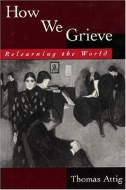 How we grieve : relearning the world /