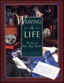 Weaving a life : the story of Mary Meigs Atwater /