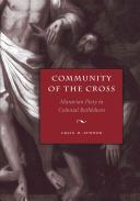 Community of the cross : Moravian piety in colonial Bethlehem /