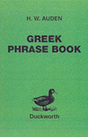 Greek phrase book : based on the writings of Thucydides, Xenophon, Demosthenes, Plato /