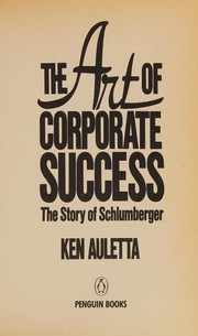 The art of corporate success : the story of Schlumberger /