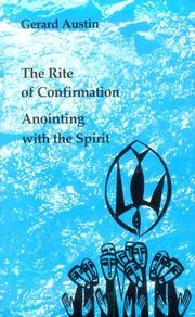 Anointing with the Spirit : the rite of confirmation : the use of oil and chrism /