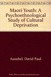 Maori youth : a psychoethnological study of cultural deprivation /