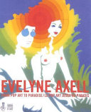Evelyne Axell : from pop art to paradise = le pop art jusqu'au paradis.