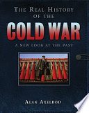 The Real History of the Cold War : a new look at the past /