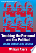 Teaching the personal and the political : essays on hope and justice /