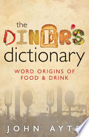 The diner's dictionary : word origins of food & drink /