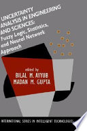 Uncertainty analysis in engineering and sciences : fuzzy logic, statistics, and neural network approach /
