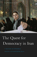 The quest for democracy in Iran : a century of struggle against authoritarian rule /