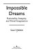 Impossible dreams : rationality, integrity, and moral imagination /