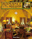 Romance of the mission : decorating in the mission style /