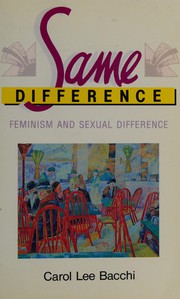 Same difference : feminism and sexual difference /