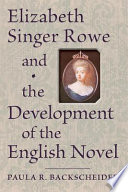 Elizabeth Singer Rowe and the development of the English novel /