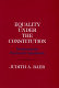 Equality under the constitution : reclaiming the Fourteenth Amendment /