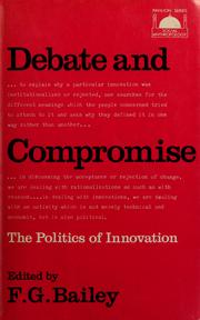 Debate and compromise ; the politics of innovation /