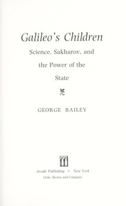 Galileo's children : science, Sakharov, and the power of the state /