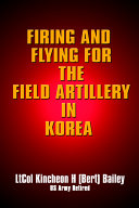 Firing and flying for the field artillery in Korea /