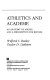 Athletics and academe : an anatomy of abuses and a prescription for reform /