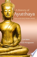 A history of Ayutthaya : Siam in the early modern world /