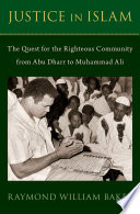 Justice in Islam : the quest for the righteous community from Abu Dharr to Muhammad Ali /