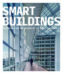 Smart buildings : technology and the design of the built environment /