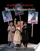 Reading the plays of Wendy Wasserstein /