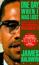 One day, when I was lost : a scenario based on Alex Haley's "The autobiography of Malcolm X" /