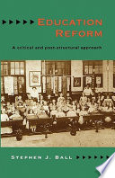 Education reform : a critical and post-structural approach /