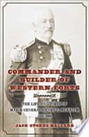 Commander and builder of western forts : the life and times of Major General Henry C. Merriam, 1862-1901 /
