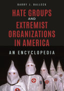 Hate groups and extremist organizations in America : an encyclopedia /