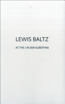 Lewis Baltz at the Albertina = Lewis Baltz in der Albertina /
