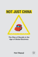 Not just China : the rise of recalls in the age of global business /