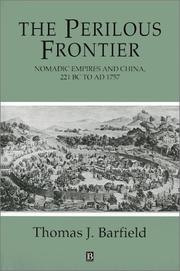 The perilous frontier : nomadic empires and China /